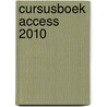 Cursusboek Access 2010 door Onbekend