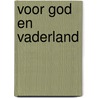 Voor God en Vaderland by Unknown