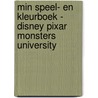 Min speel- en kleurboek - Disney pixar monsters university by Unknown