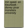 Min speel- en kleurboek - Disney pixar monsters university door Onbekend