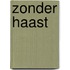 Zonder haast