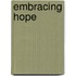 Embracing hope