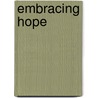 Embracing hope door Maurice Punch