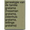 Genealogie van de familie Gratama (Freseman Gratama, Oldenhuis Gratama, Willinge Gratama) door R.G. de Neve