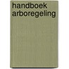 Handboek arboregeling door J.A. Hofsteenge