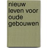 Nieuw leven voor oude gebouwen door M.J. Super