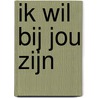 Ik wil bij jou zijn by Hilde Schuurmans