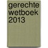 Gerechte wetboek 2013