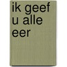 Ik geef U alle eer by Gale Di Giulio