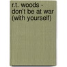 R.T. Woods - don't be at war (with yourself) door Onbekend