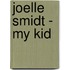 Joelle Smidt - my kid