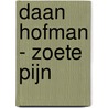 Daan Hofman - zoete pijn by Unknown