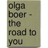 Olga Boer - The Road To You door Onbekend