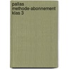 Pallas methode-abonnement Klas 3 by Unknown