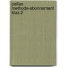 Pallas methode-abonnement Klas 2 by Unknown