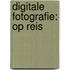 Digitale fotografie: op reis