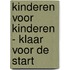 Kinderen voor kinderen - klaar voor de start