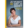 Je wordt wat je denkt by Inge Rock