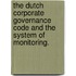 The Dutch corporate governance code and the system of monitoring.