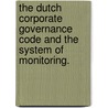 The Dutch corporate governance code and the system of monitoring. door Ward Rougoor