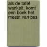 Als de tafel wankelt, komt een boek het meest van pas by Unknown