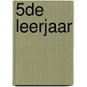 5de leerjaar by Unknown