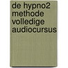 De Hypno2 methode volledige audiocursus by Harald Bok