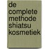 De complete methode Shiatsu Kosmetiek
