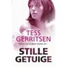Stille getuige door Tess Gerritsen