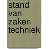 Stand van zaken techniek by J.N. Streumer