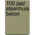 100 jaar Steenhuis beton