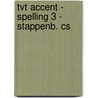 TvT accent - spelling 3 - stappenb. CS door Onbekend