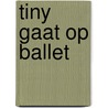Tiny gaat op ballet by Marcel Marlier