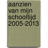 Aanzien van mijn schooltijd 2005-2013 by Han van Bree