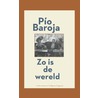 Zo is de wereld door PíO. Baroja