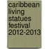 Caribbean living statues festival 2012-2013