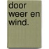 Door weer en wind.