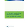 De executoriale verkoop van onroerende zaken door de hypotheekhouder by I. Visser