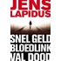 Snel geld ; Bloedlink ; Val dood