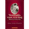 Koningin voor een dag door Erna Schelstraete