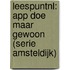 LeespuntNL: app doe maar gewoon (serie Amsteldijk)