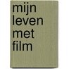 Mijn leven met film door Wim van Roosmalen