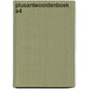 Plusantwoordenboek E4 door Lizzy van Pelt