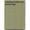 Stadswandelroute Poperinge door Onbekend