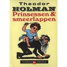 Prinsessen en smeerlappen door Theodor Holman