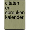 Citaten en spreuken kalender door Onbekend
