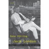 Jack London, piraat, minnaar, schrijver en genie door Hans Dütting