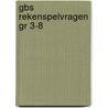 GBS Rekenspelvragen gr 3-8 door Onbekend