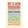 Dit is geen verdediging! by Francis Spufford