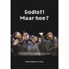 Godlof! Maar hoe? door Onbekend